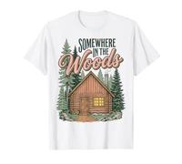 Somewhere in The Woods Cabin Life Camping Nature Lover Camiseta