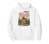 Somewhere in The Woods Cabin Life Camping Nature Lover Sudadera con Capucha