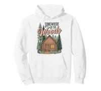 Somewhere in The Woods Cabin Life Camping Nature Lover Sudadera con Capucha
