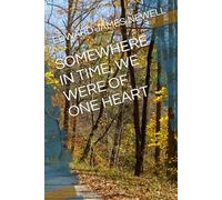 SOMEWHERE IN TIME, WE WERE OF ONE HEART