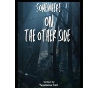 SOMEWHERE ON THE OTHER SIDE