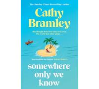 Somewhere Only We Know: The perfect uplifting, escapist new novel from the Sunday Times bestselling author!