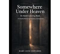 Somewhere Under Heaven: A Charlie McClung Mystery Companion: An Adult Coloring Book
