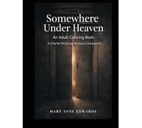 Somewhere Under Heaven: A Charlie McClung Mystery Companion: An Adult Coloring Book