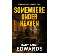 Somewhere Under Heaven: A Charlie McClung Mystery (The Charlie McClung Mysteries)