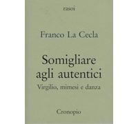 Somigliare agli autentici. Virgilio, mimesi e danza (Rasoi)