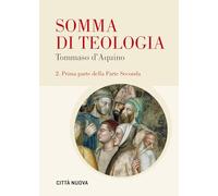 Somma di teologia. Testo latino a fronte. Prima parte della parte seconda (Vol. 2/1)