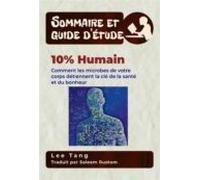 Sommaire Et Guide Détude - 10% Humain (ebook)