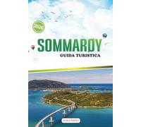 SOMMARØY GUIDA TURISTICA 2026: Percorsi per le spiagge remote della Norvegia, i fiordi senza tempo e il viaggio delle meraviglie costiere del sole di mezzanotte