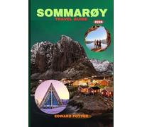 SOMMARØY TRAVEL GUIDE 2026: Travel Smart, Travel Deep: Discover Sommarøy’s Beauty & Culture
