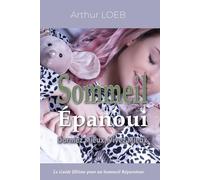 Sommeil Épanoui : Dormez Mieux, Vivez Mieux: Le Guide Ultime pour un Sommeil Réparateur.
