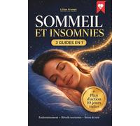 SOMMEIL & INSOMNIES: La Méthode Naturelle pour Mieux Dormir en 10 JOURS: Retrouvez rapidement 8h de Sommeil Réparateur. 3 GUIDES EN 1 contre l'Insomnie avec EXERCICES + TECHNIQUES POUR S’ENDORMIR.