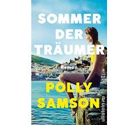 Sommer der Träumer: Roman / Musik, Liebe, Sex - dieser Roman lässt die Aufbruchsstimmung der Sechziger lebendig werden!