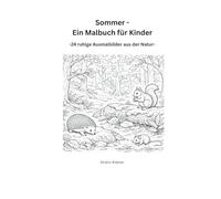 Sommer - Ein Malbuch für Kinder: - 24 ruhige Ausmalbilder aus der Natur -