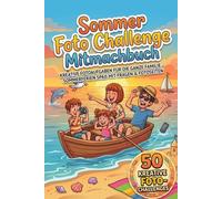 Sommer Foto Challenge Mitmachbuch: Kreative Fotoaufgaben für die ganze Familie - Sommerferien Beschäftigung mit Fragen und Fotoseiten