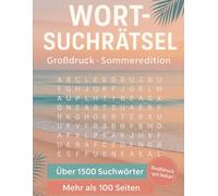 Sommer Großdruck Wortsuchrätsel Suchsel für Erwachsene: Wortsuchrätsel Suchsel mit über 1500 Suchwörtern