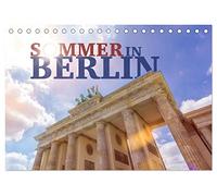 SOMMER IN BERLIN (Tischkalender 2026 DIN A5 quer), CALVENDO Monatskalender: Die aufregende Weltmetropole und ihre größten Highlights.