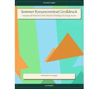 Sommer Kreuzworträtsel Großdruck: Entspannende Rätsel für Urlaub, Reisezeit, Strandtage und sonnige Pausen