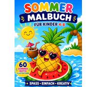 Sommer Malbuch für Kinder von 4-8 Jahren: 60 lustige und einfache Sommer-Ausmalbilder | Strand, Meer, Eis, Urlaub, Meerestiere & Sonnenschein