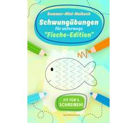 Sommer-Mini-Malbuch - Schwungübungen für unterwegs "Fische-Edition": Spielerische Vorbereitung für das Schreibenlernen, perfekt für die Sommerferien, ... (Sommer-Mini-Malbücher für Kinder)