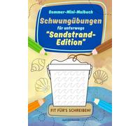 Sommer-Mini-Malbuch - Schwungübungen für unterwegs "Sandstrand-Edition" - Fit für das Schreiben: Nachzeichnen zur Vorbereitung für Schreibenlernen und ... 4 Jahren (Sommer-Mini-Malbücher für Kinder)