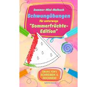 Sommer-Mini-Malbuch - Schwungübungen für unterwegs "Sommerfrüchte-Edition" - Übung für`s Schreiben und Zeichnen: Obst malen zur Vorbereitung ... 4 Jahren (Sommer-Mini-Malbücher für Kinder)