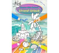 Sommer-Mini-Malbuch - Strand-Urlaub: Ausmalbilder von Szenen am Strand, Sandburgen, Meer, Muscheln und Urlaubs-Vibes, für Kinder ab 4 Jahren, in ... und mehr (Sommer-Mini-Malbücher für Kinder)