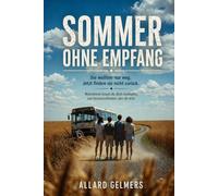 Sommer ohne Empfang: Sie wollten nur weg. Jetzt finden sie nicht zurück.: Manchmal musst du dich verlaufen, um herauszufinden, wer du bist.