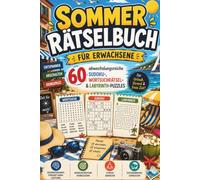 Sommer Rätselbuch für Erwachsene: 60 abwechslungsreiche Sudoku, Wortsuchrätsel & Labyrinthe | Gehirntraining, Konzentration fördern, Stress abbauen & entspannt abschalten im Urlaub