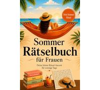 Sommer-Rätselbuch für Frauen: Wortsuchrätsel, Quiz und Wissensfakten für Erwachsene - eine kleine Rätsel-Auszeit als Geschenk für Frauen