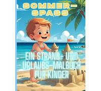 Sommer-Spaß - Strand- & Urlaubs-Malbuch für Kinder mit Flamingos, Eis, Schildkröten, Surfboards und mehr: Einfache und niedliche Sommermotive für ... - große Ausmalbilder für kreativen Spaß