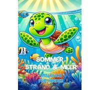Sommer, Strand & Meer - Malbuch für Kinder: Urlaubsbilder zum Ausmalen für kleine Künstler: Kreativer Ausmalspaß mit sommerlichen Strandmotiven!