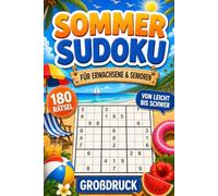 Sommer-Sudoku Rätselbuch: Über 180 Rätsel für Erwachsene & Senioren - Großdruck und verschiedene Schwierigkeitsgrade von leicht bis schwer (Sommer Gehirntraining)