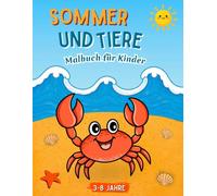 Sommer Tiere Malbuch für Kinder 3-8 Jahre: Süße Tiere, Strandabenteuer und lustige Urlaubsszenen zum Ausmalen | Kreativer Malspaß für Mädchen und Jungen in den Ferien