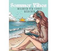 Sommer Vibes: Malbuch für coole Mädchen/Ideal zum Stressabbau und zur Entspannung