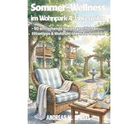 Sommer-Wellness im Wohnpark 4 Jahreszeiten: 50 erfrischende Vorlesegeschichten, Hitzetipps & Wohlfühl-Ideen für Senioren