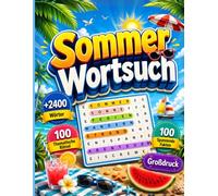 Sommer Wortsuche: 100 Rätsel inspiriert von Sommerfesten, Stränden, Natur und historischen Ereignissen | Über 2400 Wörter | 100 Spannende Fakten | Großdruck | Rätselbuch für Erwachsene und Senioren