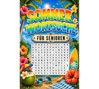 Sommer Wortsuche für Senioren: 100 Wortsuchrätsel mit Lösungen | Großdruck-Ausgabe | Extra große Schrift | Entspannender Rätselspaß für Erwachsene und Senioren