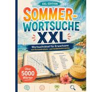 Sommer-Wortsuche XXL: Wortsuchrätsel für Erwachsene mit Konzentrations- und Gedächtnistraining
