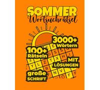 Sommer Wortsuchrätsel für Erwachsene: Für Erwachsene & Senioren ┃Großdruck┃ Rätselspaß für Urlaub und Freizeit ┃100+ Puzzles | 3000+ Wörtern