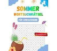 Sommer Wortsuchrätsel für Erwachsene: Nostalgische Wortsuche in extra Großdruck | Rätselbuch in großer Schrift für Senioren zur Entspannung, ... Gedächtnistraining | Tolles Senioren Geschenk