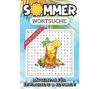 Sommer Wortsuchrätsel: Für Erwachsene & Senioren ┃Großdruck┃ Rätselspaß für Urlaub und Freizeit ┃6x9 Zoll, 121 Seiten ┃60 Puzzles