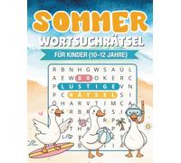 Sommer Wortsuchrätsel für Kinder: 80 Rätsel mit über 960 Wörtern zu den Themen Natur, Reisen, Essen, Sport und mehr - Buchstabenrätsel für Kinder von 10 bis 12 Jahren