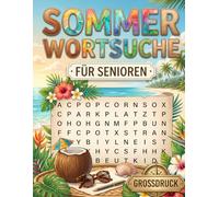 Sommer Wortsuchrätsel für Senioren: 100 Worträtsel mit sommerlichen Begriffen | 2 Rätsel pro Seite | Große Schrift | Mit Lösungen