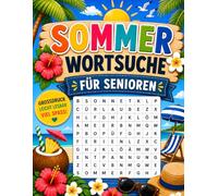 Sommer Wortsuchrätsel für Senioren: 50 entspannende Rätsel in Großdruck | Extra große Schrift für mehr Rätselspaß und Gedächtnistraining