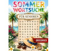 Sommer Wortsuchrätsel für Senioren: Gedächtnistraining, das Spaß macht - 100 Rätsel in großer Schrift zur Entspannung & Beschäftigung