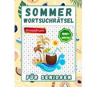 Sommer Wortsuchrätsel für Senioren Großdruck: Nostalgische Wortsuche mit sommerlichen Themen | Extra große Schrift zur Entspannung, Beschäftigung & Gedächtnistraining | Perfektes Geschenk für Senioren