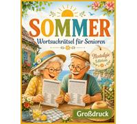 Sommer Wortsuchrätsel für Senioren: Nostalgie Edition - Rätselbuch in extra Großdruck | +2.800 Wörter mit Erinnerungen an die 50er, 60er & 70er Jahre ... & Gedächtnistraining für Erwachsene & Rentner