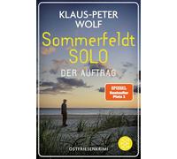 Sommerfeldt Solo - Der Auftrag: Der Nr.1-Bestseller-Autor liefert die perfekte Urlaubslektüre vor der Traumkulisse der ostfriesischen Küste