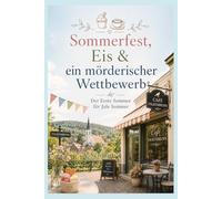 Sommerfest, Eis & ein mörderischer Wettbewerb: Der Erste Sommer für Jule Sommer